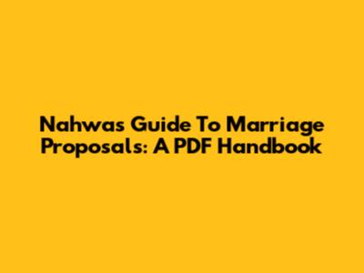 Nahwa's Guide To Marriage Proposals: A PDF Handbook