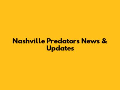 Nashville Predators News & Updates