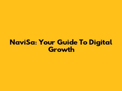 NaviSa: Your Guide To Digital Growth
