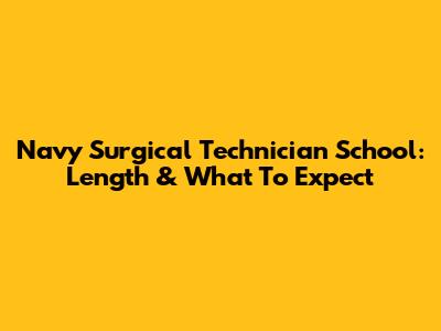 Navy Surgical Technician School: Length & What To Expect