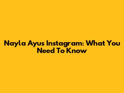 Nayla Ayu's Instagram: What You Need To Know