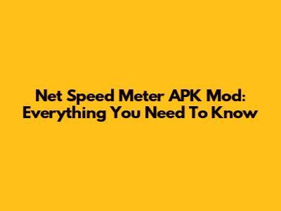 Net Speed Meter APK Mod: Everything You Need To Know