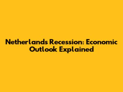 Netherlands Recession: Economic Outlook Explained