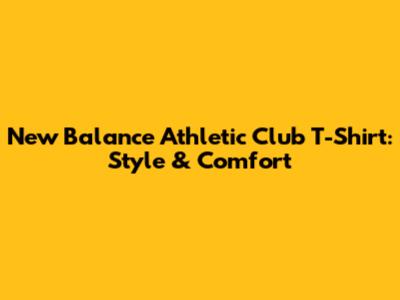 New Balance Athletic Club T-Shirt: Style & Comfort