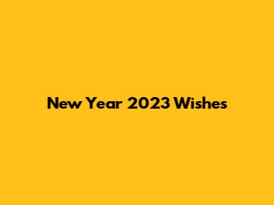 New Year 2023 Wishes