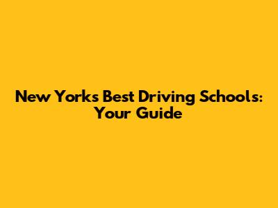 New York's Best Driving Schools: Your Guide