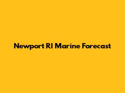 Newport RI Marine Forecast