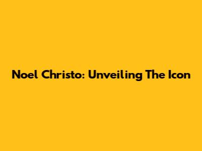 Noel Christo: Unveiling The Icon