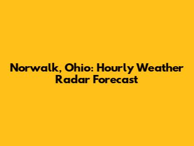 Norwalk, Ohio: Hourly Weather Radar Forecast