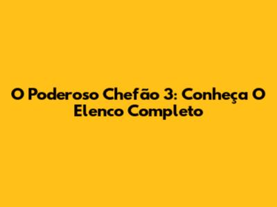 O Poderoso Chefão 3: Conheça O Elenco Completo
