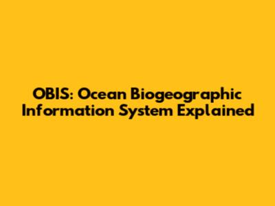 OBIS: Ocean Biogeographic Information System Explained