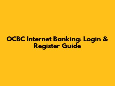 OCBC Internet Banking: Login & Register Guide