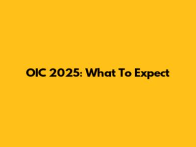 OIC 2025: What To Expect