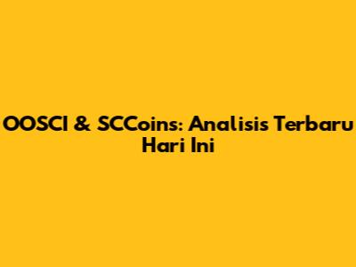OOSCI & SCCoins: Analisis Terbaru Hari Ini