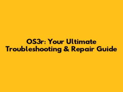 OS3r: Your Ultimate Troubleshooting & Repair Guide