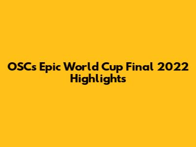 OSC's Epic World Cup Final 2022 Highlights