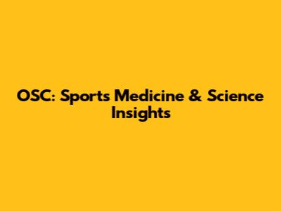 OSC: Sports Medicine & Science Insights