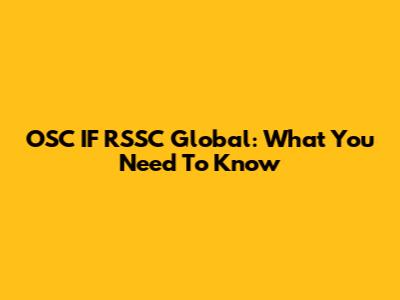 OSC IF RSSC Global: What You Need To Know