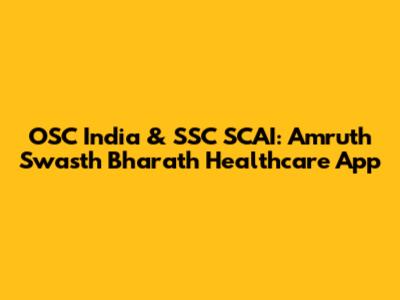 OSC India & SSC SCAI: Amruth Swasth Bharath Healthcare App