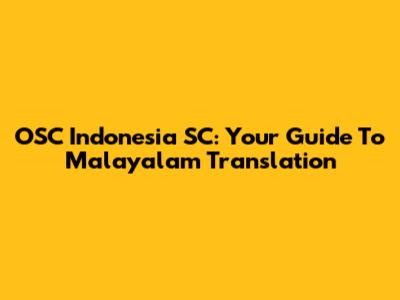 OSC Indonesia SC: Your Guide To Malayalam Translation