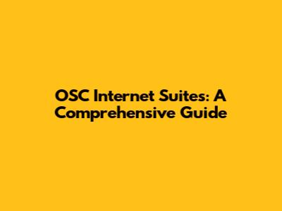 OSC Internet Suites: A Comprehensive Guide