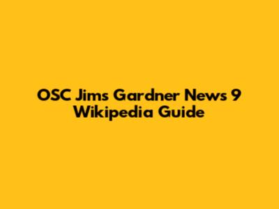 OSC Jim's Gardner News 9 Wikipedia Guide