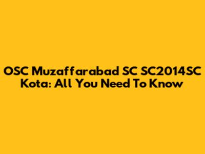 OSC Muzaffarabad SC SC2014SC Kota: All You Need To Know