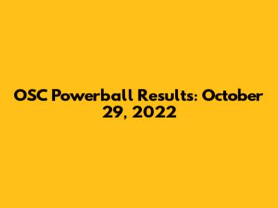 OSC Powerball Results: October 29, 2022
