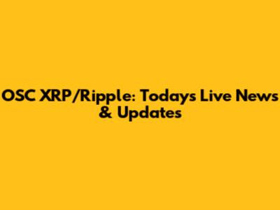 OSC XRP/Ripple: Today's Live News & Updates