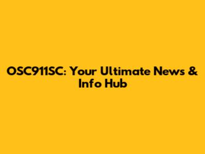 OSC911SC: Your Ultimate News & Info Hub