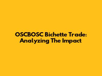 OSCBOSC Bichette Trade: Analyzing The Impact