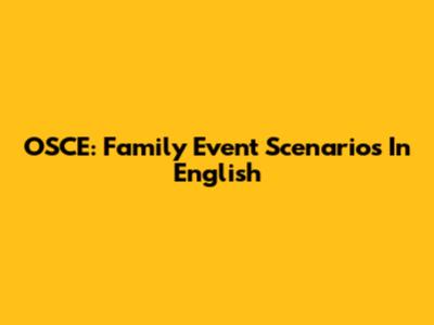 OSCE: Family Event Scenarios In English