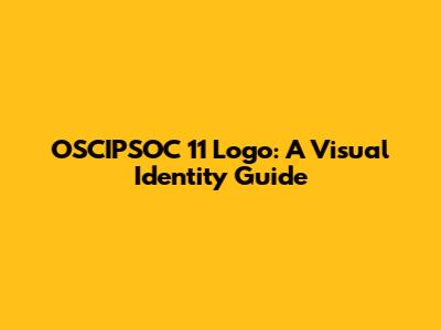 OSCIPSOC 11 Logo: A Visual Identity Guide