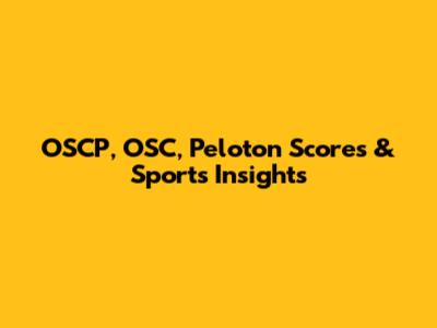OSCP, OSC, Peloton Scores & Sports Insights