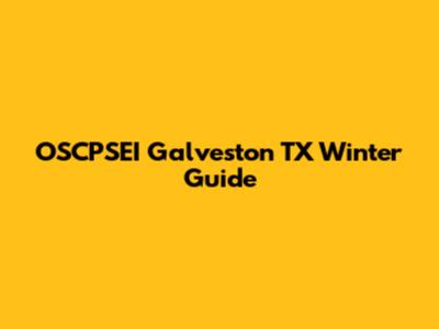 OSCPSEI Galveston TX Winter Guide