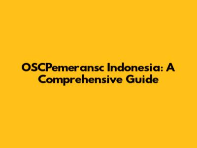 OSCPemeransc Indonesia: A Comprehensive Guide