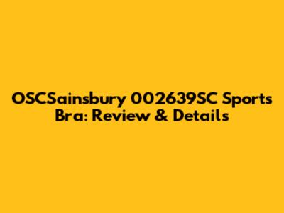 OSCSainsbury 002639SC Sports Bra: Review & Details
