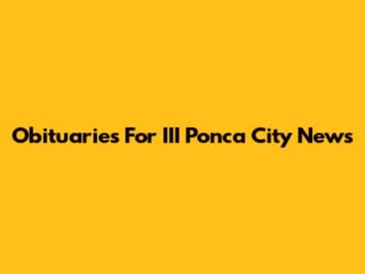 Obituaries For III Ponca City News