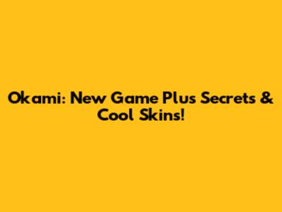 Okami: New Game Plus Secrets & Cool Skins!