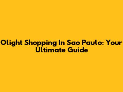 Olight Shopping In Sao Paulo: Your Ultimate Guide