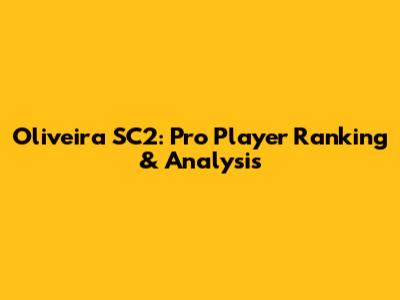 Oliveira SC2: Pro Player Ranking & Analysis