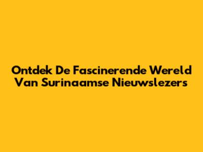 Ontdek De Fascinerende Wereld Van Surinaamse Nieuwslezers