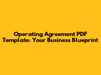 Operating Agreement PDF Template: Your Business Blueprint