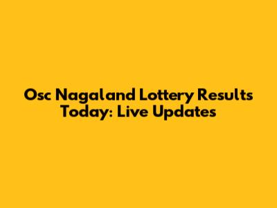 Osc Nagaland Lottery Results Today: Live Updates