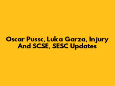 Oscar Pussc, Luka Garza, Injury And SCSE, SESC Updates