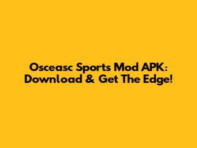 Osceasc Sports Mod APK: Download & Get The Edge!