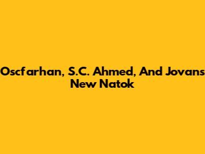 Oscfarhan, S.C. Ahmed, And Jovan's New Natok
