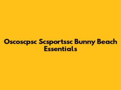 Oscoscpsc Scsportssc Bunny Beach Essentials