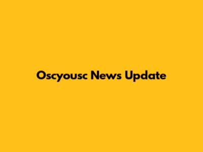 Oscyousc News Update