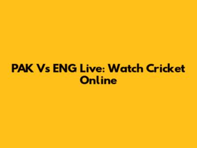 PAK Vs ENG Live: Watch Cricket Online